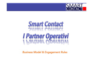 Business Model & Engagement Rules

 
