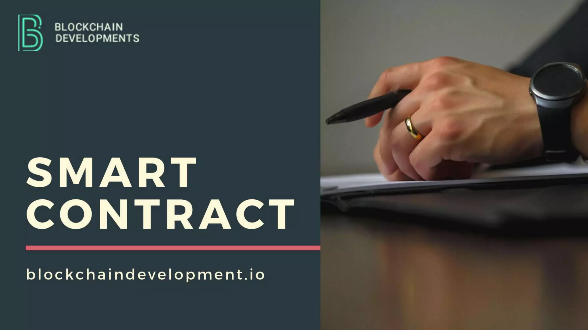 SMART
CONTRACT
blockchaindevelopment.io
 