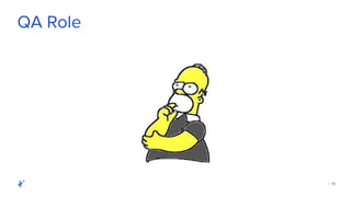| 10
QA Role
 
