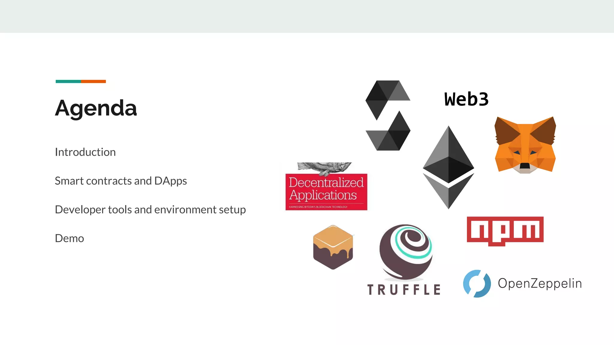 Agenda
Introduction
Smart contracts and DApps
Developer tools and environment setup
Demo
Web3
 