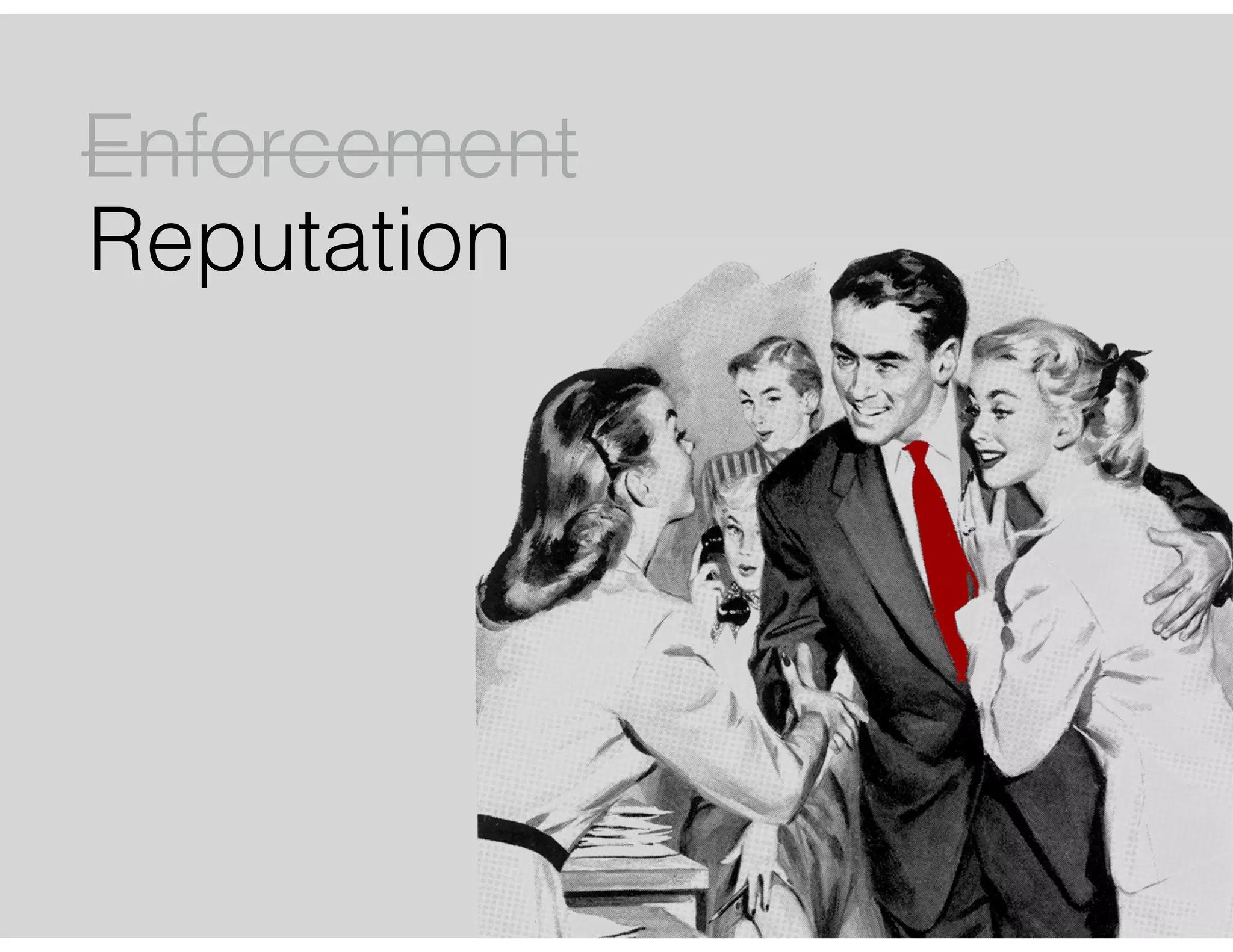 Enforcement
Reputation