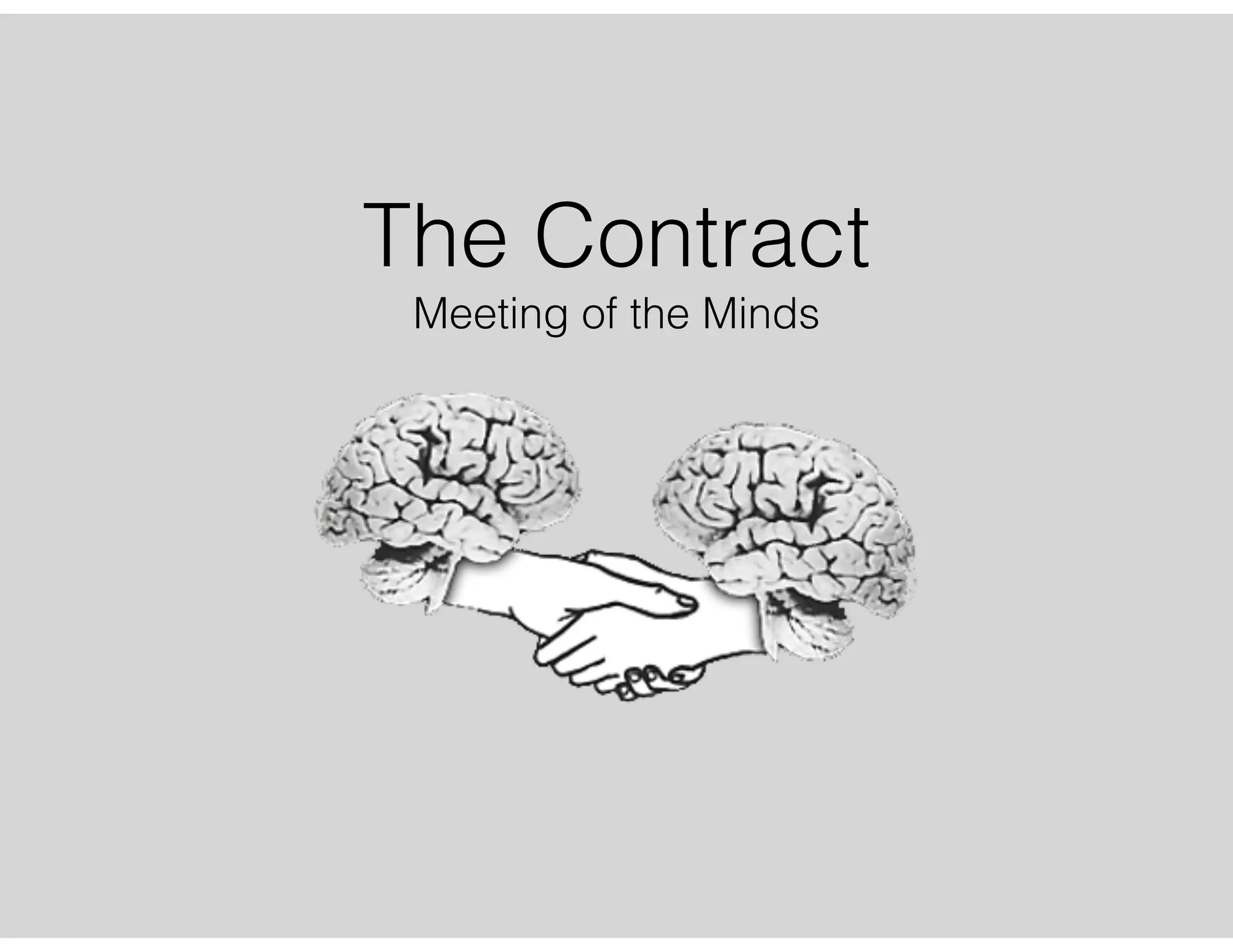 The Contract
Meeting of the Minds