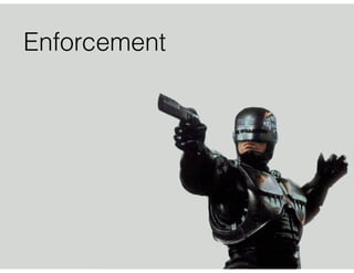 Enforcement
 
