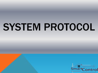 SYSTEM PROTOCOL
 
