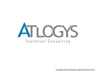 Copyright 2012 Automated Logical Software (P) Ltd.
 