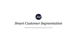 Smart Customer Segmentation
 