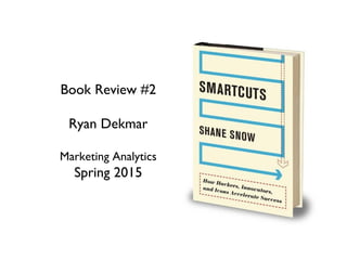 Book Review #2
Ryan Dekmar
Marketing Analytics
Spring 2015
 