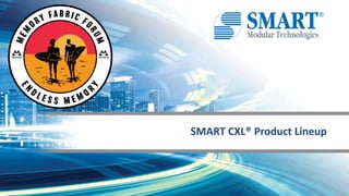 SMART CXL® Product Lineup
 