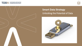 1
Unlocking the Potential of Data
Smart Data Strategy
 
