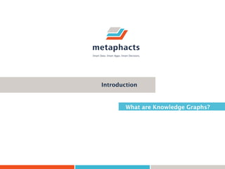 Introduction
What are Knowledge Graphs?
 