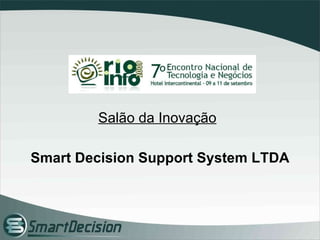 Salão da Inovação Smart Decision Support System LTDA 