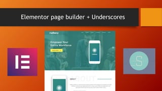 Elementor page builder + Underscores
 