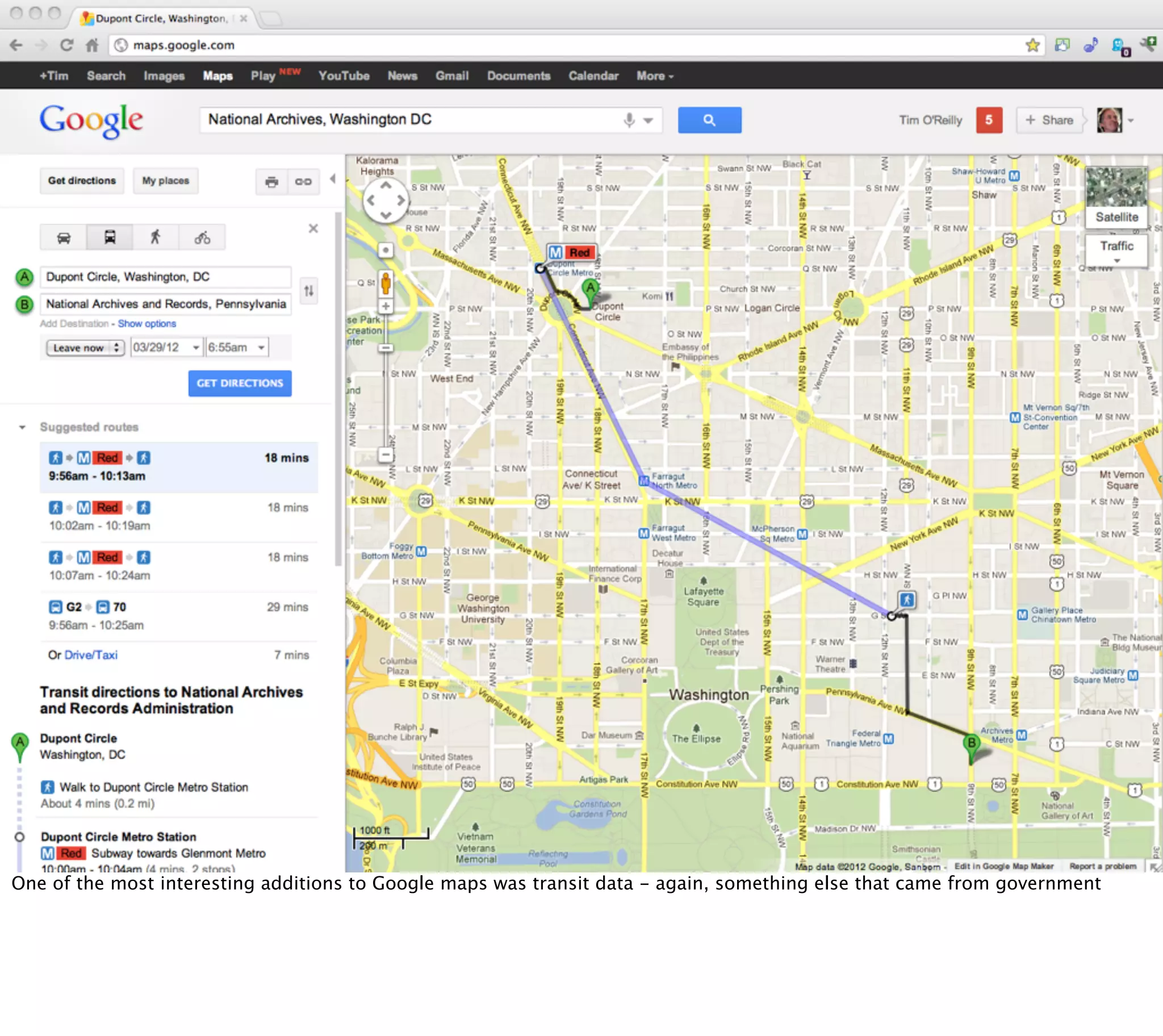 One of the most interesting additions to Google maps was transit data - again, something else that came from government
 