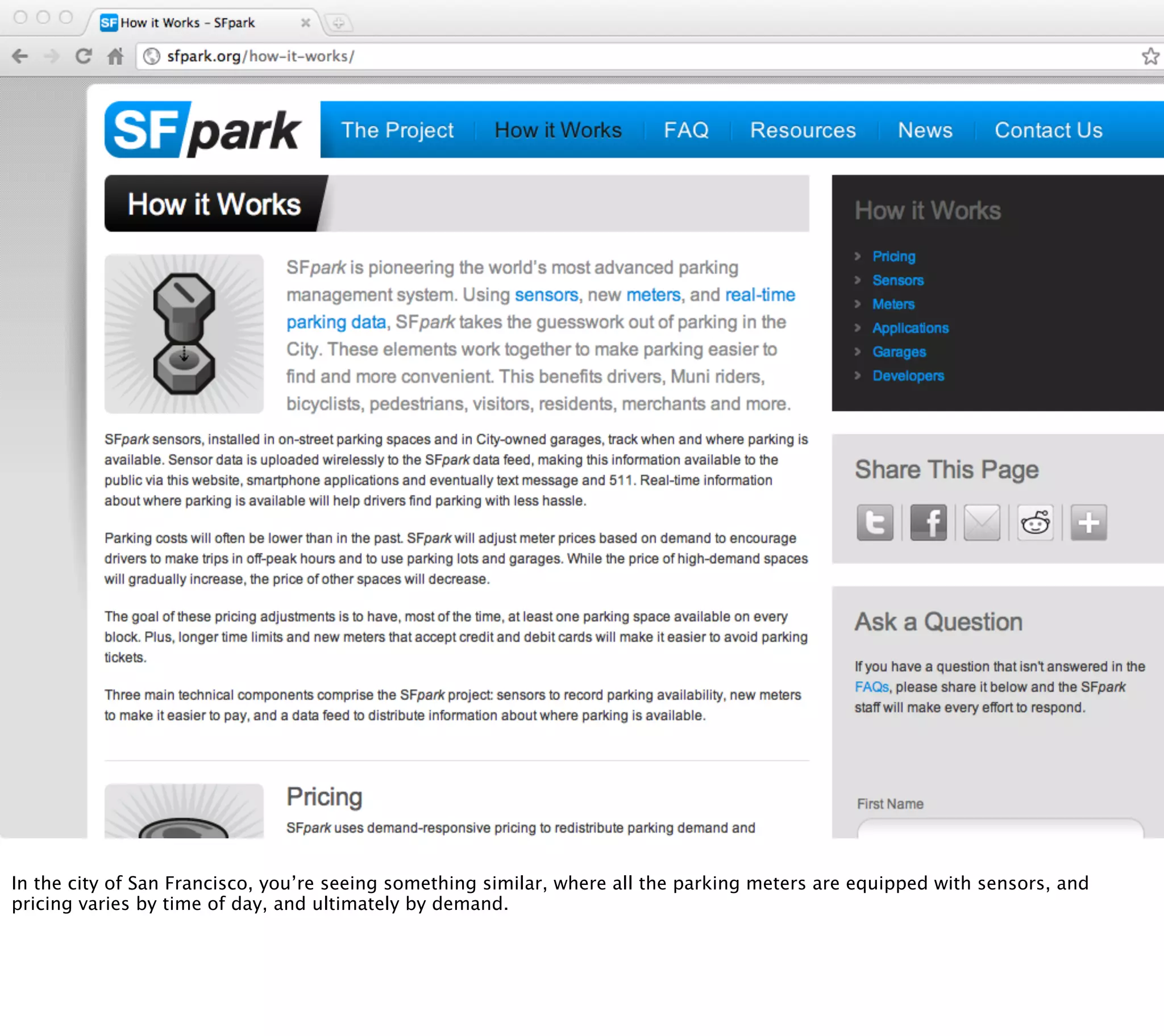 In the city of San Francisco, you’re seeing something similar, where all the parking meters are equipped with sensors, and
pricing varies by time of day, and ultimately by demand.
 
