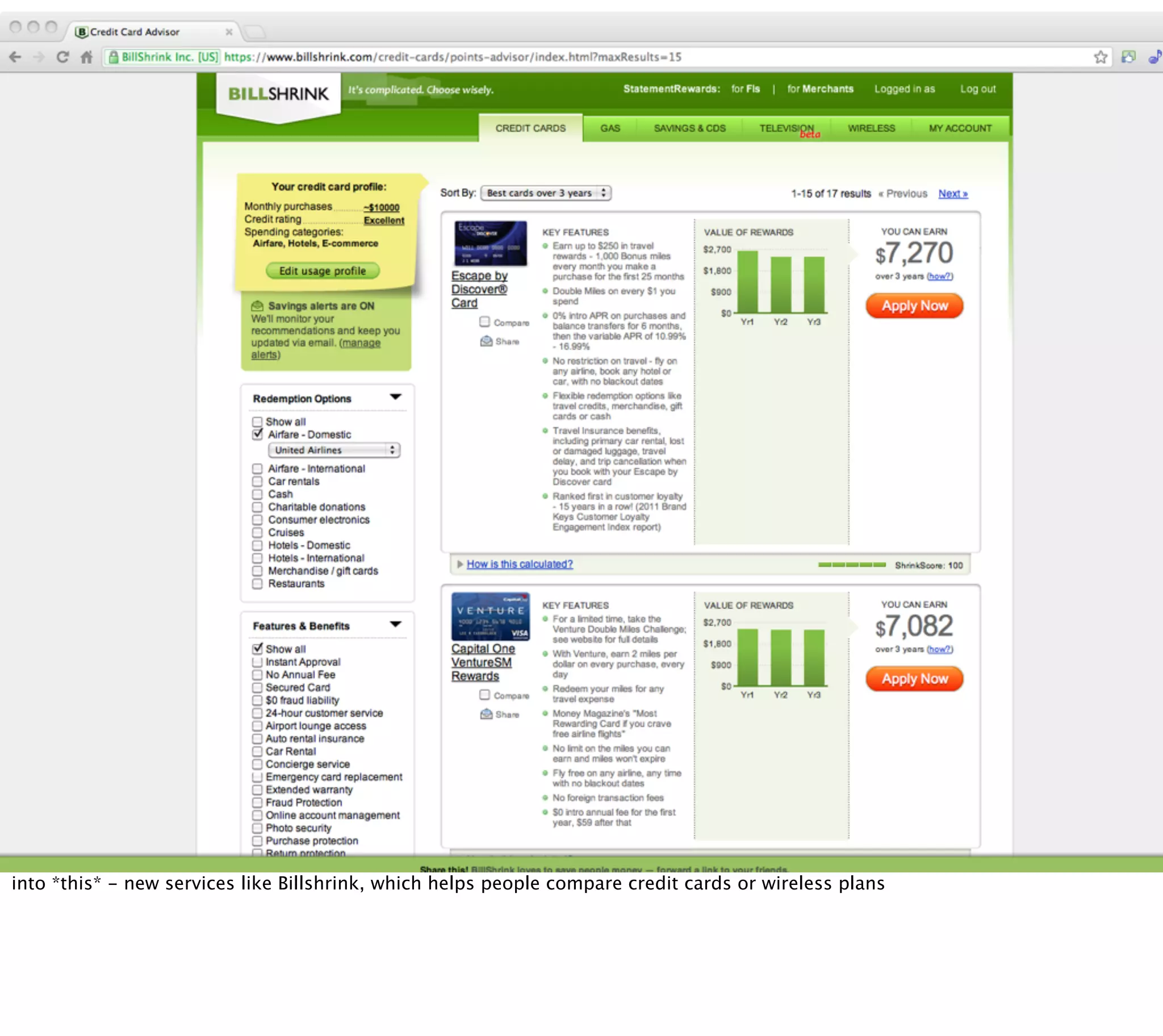 into *this* - new services like Billshrink, which helps people compare credit cards or wireless plans
 
