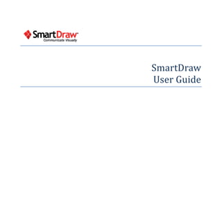 SmartDraw
User Guide
 