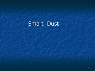 Smart dust