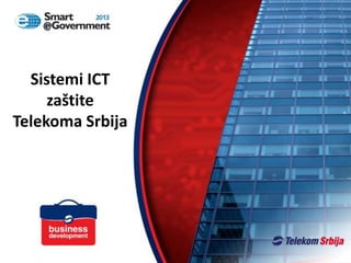 Sistemi ICT
zaštite
Telekoma Srbija

 