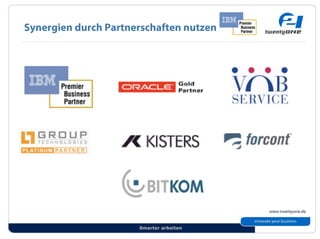 Synergien durch Partnerschaften nutzen




                      Smarter arbeiten
 