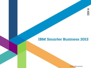 © 2012 IBM Corporation
 