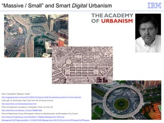 Kelvin Campbell’s “Massive/ Small”
http://engagingcities.com/post/5012064472/massive-small-the-operating-system-for-smart-...