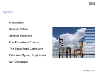 Introduction Smarter Nation Smarter Education Five Educational Trends The Educational Continuum Education System Implicati...