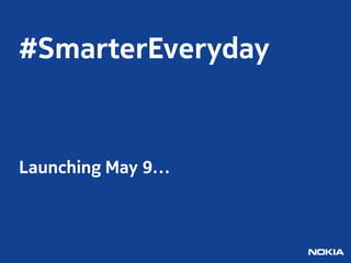 #SmarterEveryday
Launching May 9…
 