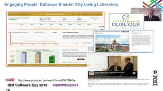 Engaging People: Dubuque Smarter City Living Laboratory




      http://www.youtube.com/watch?v=mBSVITlkiBw
 