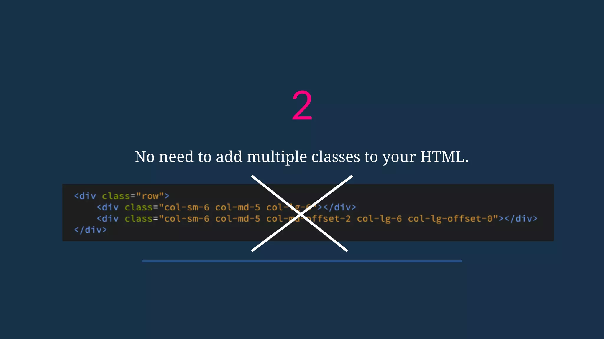 2
No need to add multiple classes to your HTML.
 