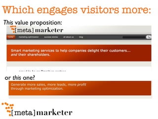 Which engages visitors more: or  this  one? This  value proposition: 