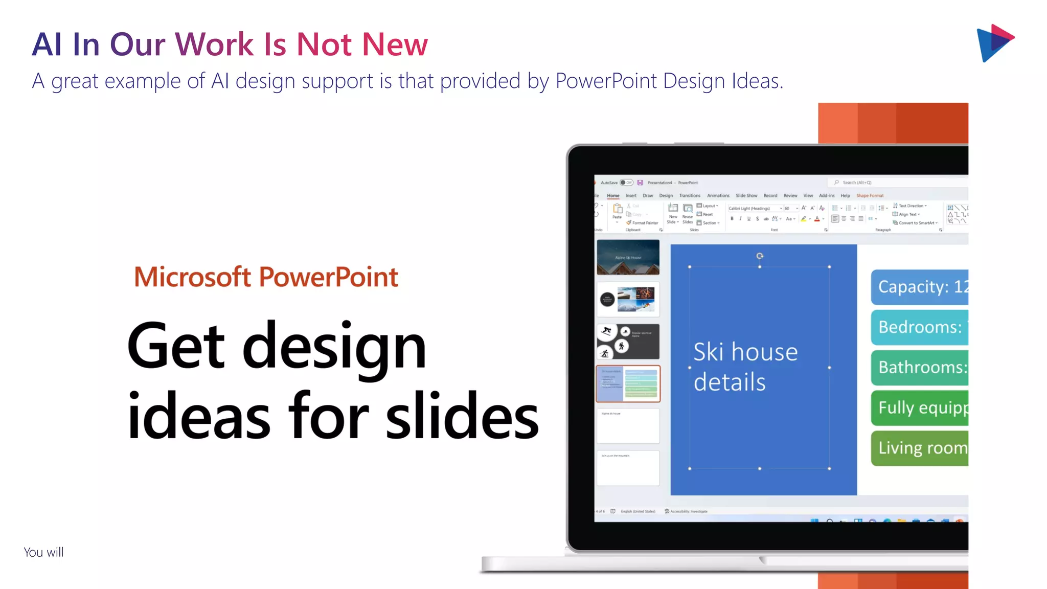 You will love the way we work. Together. ™
A great example of AI design support is that provided by PowerPoint Design Ideas.
 