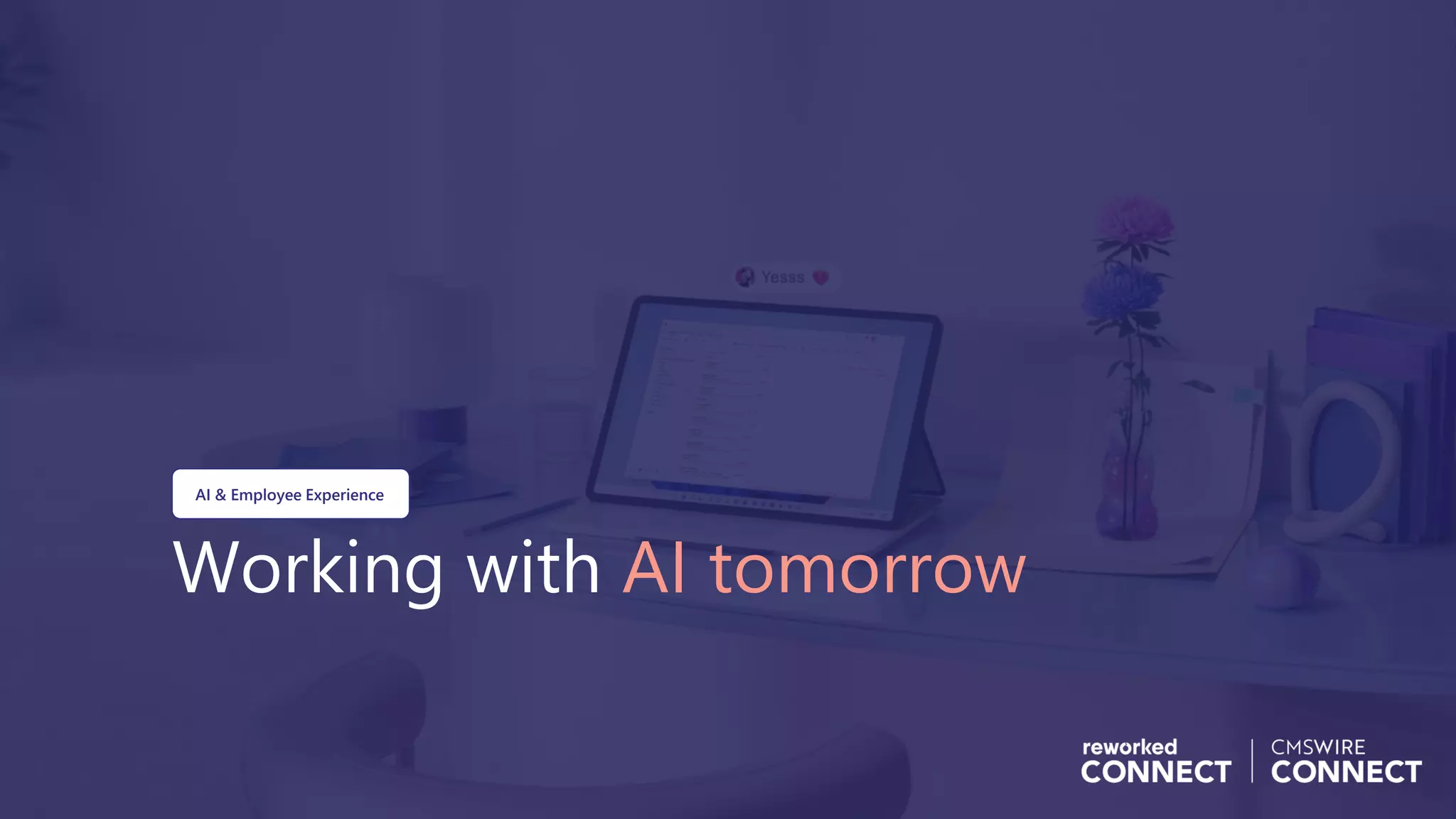 Working with AI tomorrow
AI & Employee Experience
 