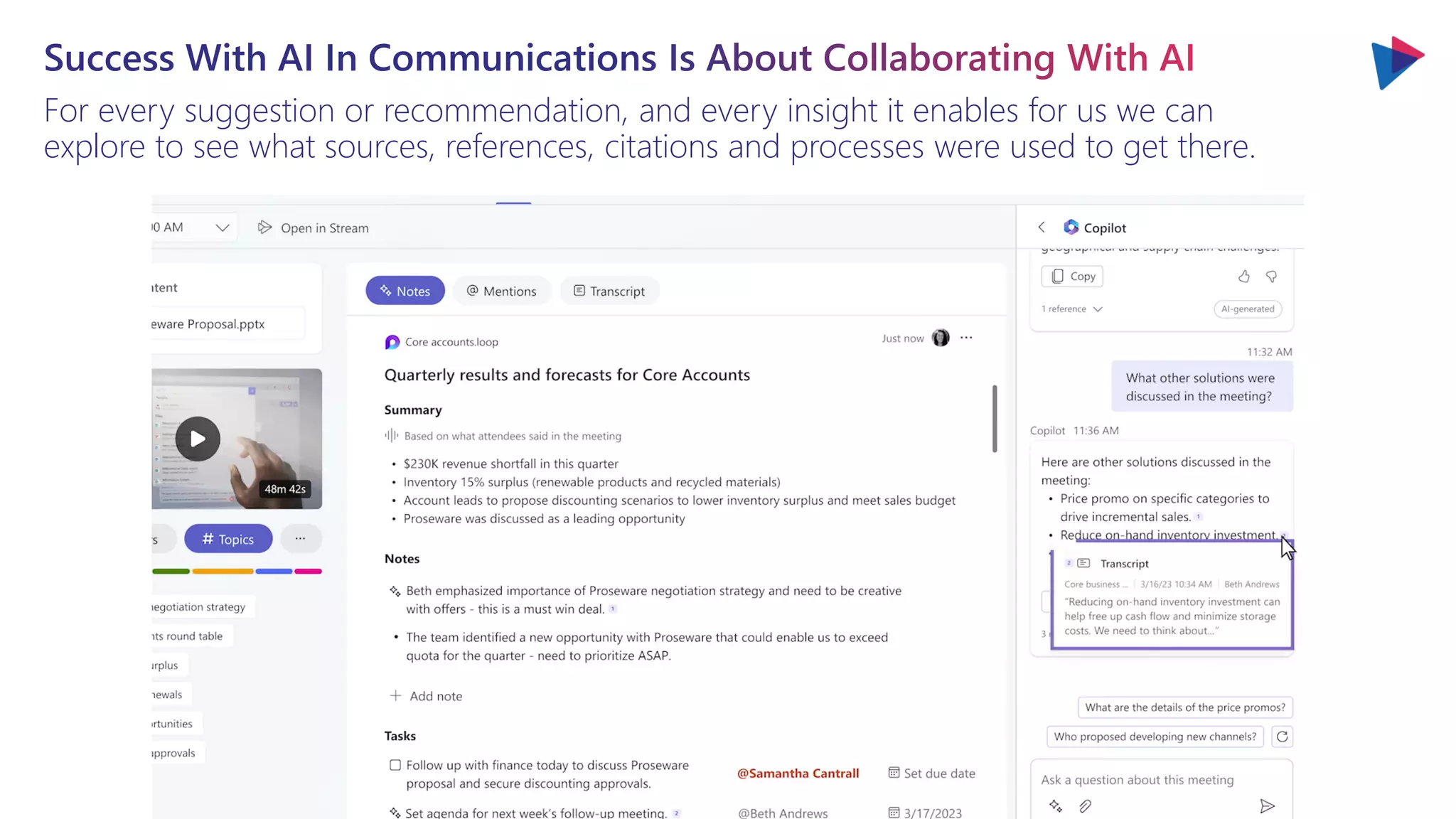 For every suggestion or recommendation, and every insight it enables for us we can
explore to see what sources, references, citations and processes were used to get there.
 