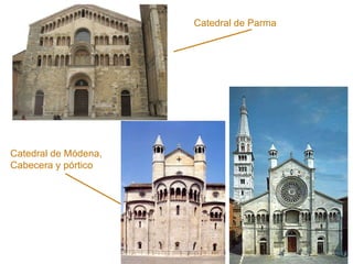 Catedral de Parma Catedral de Módena,  Cabecera y pórtico 