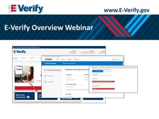 www.E-Verify.govwww.E-Verify.gov
E-Verify Overview Webinar
 