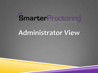 Administrator View
 