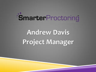 Andrew Davis
Project Manager
 