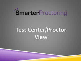 Test Center/Proctor
View
 