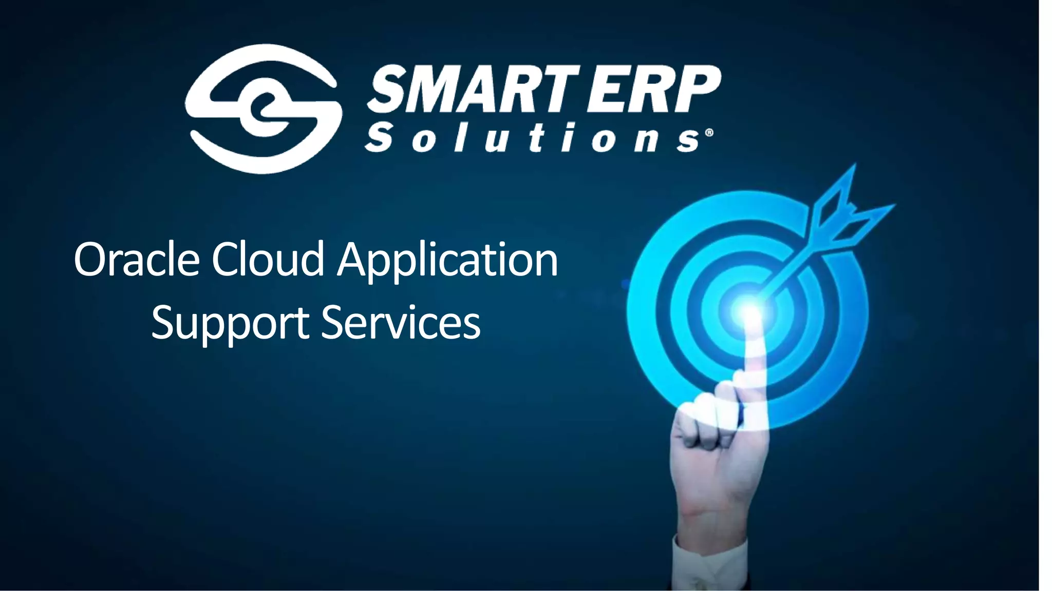 Oracle Cloud Application
Support Services
 