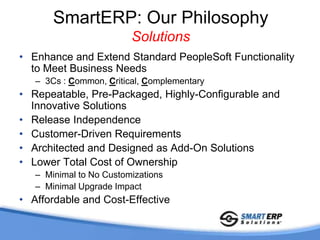 Providing cost-effective, robust and repeatable “Smart Solutions” for PeopleSoft applications