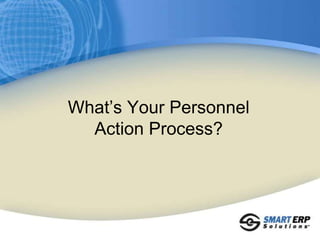 SmartERP: Our SolutionsPeopleSoft Smart Personnel Action Requests