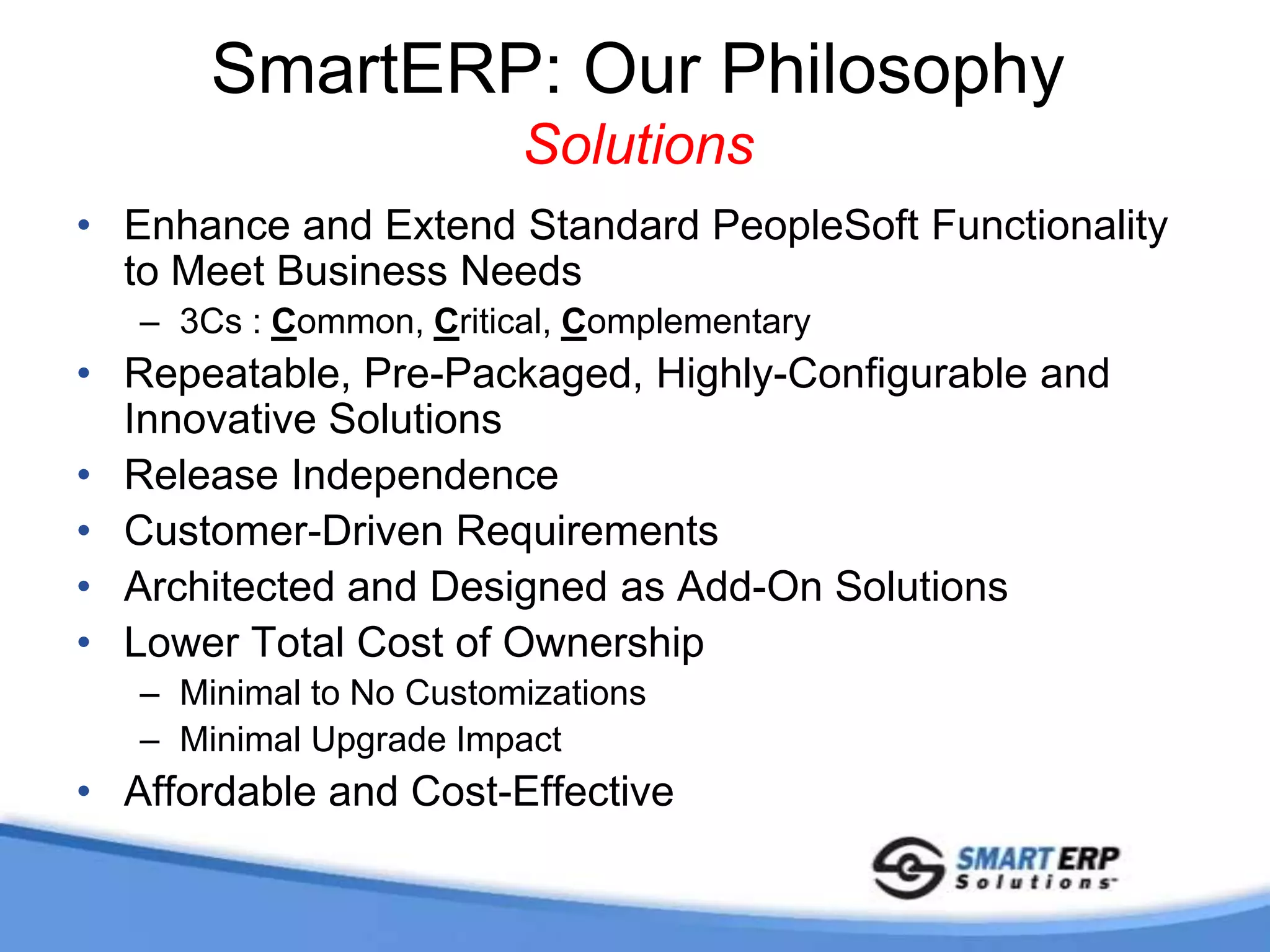 Providing cost-effective, robust and repeatable “Smart Solutions” for your PeopleSoft applications
