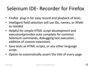 Selenium Offering – what do we have to consume ;)Selenium Core Selenese languages(looks very similar to html).