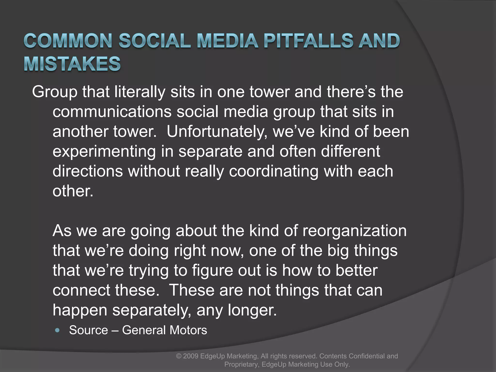 People in your organization who "get" social media?n=21of 46 org buyerstotal respondents 145SocialMediaBuyersGuide.com© 2009 EdgeUp Marketing, All rights reserved. Contents Confidential and Proprietary, EdgeUp Marketing Use Only.
