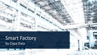 Smart Factory
by Copa Data
 