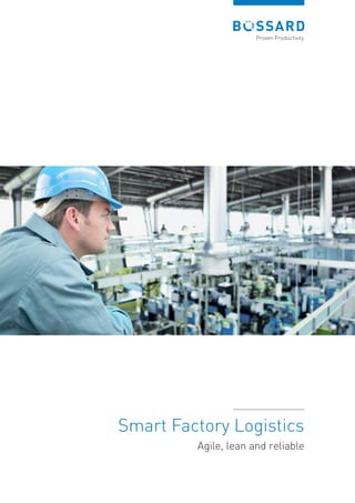 Smart Factory Logistics
dfsddfdfdfdfAgile, lean and reliable
 