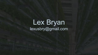 Lex Bryan
lexusbry@gmail.com
 