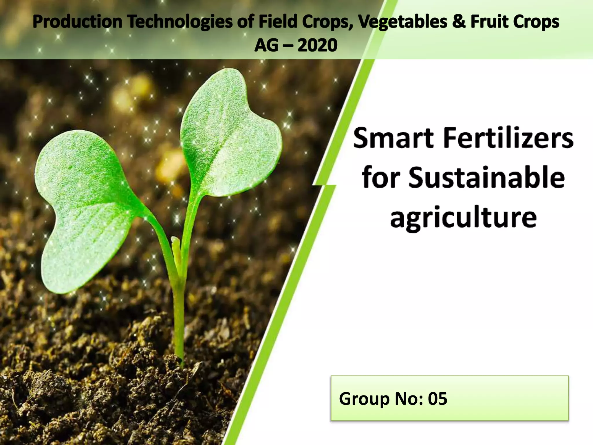 Smart fertilizers in sustainable agriculture | PPTX