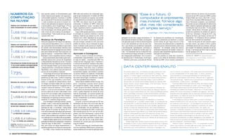 nÚmEroS Da                              mais atraente, podem ser desestimulantes para         IBM tinha uma potência de computação agre-
                                                                                                                                                                                                                 “Esse é o futuro. o                                                       número máximo de núcleos de processador,
                                         muitas empresas preocupadas com segurança e           gada de aproximadamente 3,8 milhões de MIPS                                                                                                                                                 reduzem em até 20% o preço por MIPS e podem
 computação                              conformidade regulatória. Entretanto, à medida        (milhões de instruções por segundo, uma medida                                                                     computador é onipresente,                                                integrar blades que usam o Intel x86 e a arqui-
                                         que as empresas de TI resolverem esses problemas      de capacidade de processamento do mainframe).                                                                                                                                               tetura Power da própria IBM diretamente a um
 na nuvEm                                e o lado econômico da nuvem se mostrar irre-          Até 2009, este número mais do que triplicou,                                                                       mas invisível, fornece algo                                              chassi fortemente acoplado a um mainframe.

 gastos com hardware de servidor
                                         sistível, mais aplicações de negócios vão povoar
                                         a nuvem pública, prevê Joseph Reger, CTO da
                                                                                               totalizando 14 milhões de MIPS. Nada mau
                                                                                               para uma plataforma “morta”, reconhece Scott                                                                      vital, mas não considerado                                                De acordo com um comunicado de imprensa da
                                                                                                                                                                                                                                                                                           IBM, o objetivo é gerenciar aplicações que rodam
 para computação na nuvem pública:       Fujitsu Technology Solutions em Munique. “O
                                         setor de tecnologia e seus clientes, gostem ou não,
                                                                                               Fagen, engenheiro emérito e arquiteto-chefe de
                                                                                               mainframe da CA Technologies.
                                                                                                                                                                                                                  um simples serviço.”                                                     em diferentes tipos de servidor. “É uma grande
                                                                                                                                                                                                                                                                                           cartada”, afirma Becky Alexander, gerente de
 2014 2009




             uS$ 582 milhões             estão à beira de uma mudança de paradigma”,
                                         sentencia Reger. “Todo mundo tem que começar
                                                                                                   Fagen atribui grande parte desse crescimento
                                                                                               às atividades de comércio eletrônico e internet
                                                                                                                                                                                                                              —Joseph reger | Cto | Fujitsu technology solutions
                                                                                                                                                                                                                                                                                           produto de mainframe da unidade de negócios
                                                                                                                                                                                                                                                                                           de Serviço, Estratégia e Design da ACS, uma
                                         a pensar sobre isso.”                                 banking. Empresas que operam na web, como                                                                                                                                                   empresa da Xerox que fornece serviços de TI
             uS$ 718 milhões             mudança de paradigma
                                                                                               Amazon.com e eBay, dependem de um grande
                                                                                               volume de servidores commodity distribuí-
                                                                                                                                                                                      agrupadas em um único espaço de hardware. O
                                                                                                                                                                                      processamento de bancos de dados, de transações
                                                                                                                                                                                                                                         de dianteira do mainframe em virtualização,
                                                                                                                                                                                                                                         ajudam a plataforma de hardware a avançar
                                                                                                                                                                                                                                                                                           hospedados. “O zEnterprise deverá contribuir
                                                                                                                                                                                                                                                                                           para este bom momento do mainframe.”
                                         Outra preocupação do CIO, depois da segurança,        dos para entregar conteúdo na web e processar                                          e de aplicações pode ser feito na mesma máquina    mesmo diante do que Fagen descreve como               Tudo isso faz parte de uma iniciativa maior
                                         é uma potencial dependência, isto é, o receio de      pedidos de clientes, mas as transações de paga-                                        ou em outro mainframe por meio de uma cone-        “uma escassez de conhecimentos e competências     nos data centers, que ajuda os CIOs a ganhar
 gastos com hardware de servidor
                                         que os provedores de nuvem pública se aproveitem      mento resultantes ainda passam por legiões de                                          xão, o que elimina a necessidade de criptografar   e um preconceito cultural tremendo contra essas   visibilidade máxima de seus sistemas, onde quer
 para computação na nuvem privada:
                                         do controle sobre determinadas interfaces para        mainframes operados por empresas de cartão de                                          e descriptografar, repetidamente, solicitações e   máquinas”. Na realidade, muitas das maiores       que residam. No ambiente conectado em nuvem
 2014 2009




                                         dificultar uma possível migração dos seus clientes    crédito e bancos.                                                                      movimentações de dados de servidor para ser-       instituições financeiras do mundo e outras cor-   de hoje, é um desejo que deve estar no topo da
             uS$ 2,6 milhões             para outra solução de cloud. Para se prevenir, um                                                                                            vidor. “No mainframe não há overhead de rede,      porações estão expandindo significativamente a    lista de qualquer CIO. n
                                         grupo de empresas — incluindo Intel, AMD, Citrix,     aprovado e consagrado                                                                  nem problemas de largura de banda, ao contrário    utilização de mainframes.
                                         Rackspace e várias companhias menores e startups          Tudo se resume à fórmula de atributos -                                            das configurações distribuídas”, diz o executivo       E elas poderão ter ainda mais incentivos,     JoHn W. vErity, especializado
             uS$ 5,7 milhões             — lançou recentemente uma iniciativa open source,     confiabilidade, disponibilidade e serviço (RAS                                         de mainframe da CA Technologies, Scott Fagen.      graças à nova linha de mainframes zEnterprise     em negócios e tecnologia, reside em
                                         dedicada a desenvolver serviços de computação         na sigla em inglês) - concebida pela IBM. Em                                               Números como esses, acrescidos de 30 anos      System da IBM. Esses sistemas aumentam o          santa Rosa, Califórnia.
                                         e armazenamento baseados na nuvem. O projeto          virtude da forte integração entre o hardware e
 percentual da receita de serviços de    OpenStack utiliza um código de provisionamento        o software de mainframe, nenhuma outra plata-
 ti na nuvem pública correspondente      de cloud chamado Nebula, que foi desenvolvido         forma de hardware até agora conseguiu igualar
 a software como serviço (SaaS):         e doado pela NASA. A intenção dos membros do          esses atributos. Além disso, hoje os atributos                                            DATA CEnTER mAIs EnXuTo
                                         OpenStack é criar software para provedores de         RAS se estendem não só a sistemas operacionais
 2009




             73%
                                         serviços de nuvem pública e empresas.                 de mainframe legados, mas também a centenas                                               Em janeiro deste ano, o Facebook divulgou planos de cons-                com os outros: por exemplo, 100 vezes mais servidores levará
                                             A tecnologia de nuvem privada também está         ou mesmo milhares de instâncias virtualizadas                                             truir seu próprio data center monumental no oregon. Em                   a uma complexidade 10 mil vezes maior. A chave, portanto,
                                         evoluindo rapidamente. A Cisco desenvolveu uma        de Linux por cada grupo de mainframe. No fim                                              agosto, o Twitter seguiu o exemplo em salt Lake City. Daqui              será intensificar a automação baseada em software para
                                         plataforma de data center, Unified Computing          das contas, atesta Fagen, a resilência é o segredo                                        a 10 anos, no entanto, anúncios como esses serão lembran-                gerenciar cada aspecto das futuras “fábricas de TI” gigantes-
                                         System (UCS), que simplifica o provisiona-            mais bem guardado dessa máquina.                                                          ças distantes. Quando esse dia chegar, toda a potência                   cas que vão surgir. “Depois que você controla a complexidade

 receita do mercado de SaaS:             mento e a expansão de infraestruturas cloud.              Outros fatores também entram em jogo. Em                                              de servidor do mundo talvez esteja alojada em apenas 200                 via software, o resto é lucro”, diz Reger.
                                         Ao integrar servidores blade x86 com switches         geral, o mainframe consome menos energia                                                  datas centers, prevê Joseph Reger, CTo da Fujitsu Techno-                    Tudo isso deixa muito claro para os CIos, até mesmo nesse
                                         de interconexão Ethernet de 10 gigabits em um         por unidade de trabalho, sendo, portanto, mais                                            logy solutions em munique.                                               estágio inicial da computação na nuvem, que a Tecnologia da
 2009




             uS$13,1 bilhões             conjunto comum de hardware, o UCS reduz o             “verde” do que os servidores. Além disso, reúne                                               Perto de 47 milhões de servidores estão em atividade atu-            Informação estará disponível de inúmeras formas, em “uma
                                         tempo e o custo de provisionamento. Quando            mais potência em uma área determinada do data                                             almente, cada um deles com taxa média de utilização inferior a           infinidade de modelos de entrega”, descreve o CTo da Fujitsu:
 projeção do mercado de SaaS:            um novo chassi de servidor é adicionado a uma         center e ganha disparado em termos de custo                                               15%, por vezes caindo abaixo de 10%. Essa subutilização aponta           desde CPu bruta a processos completos de negócios. “se uma
                                         nuvem UCS, por exemplo, todas as atualizações         total de propriedade, em especial quando são                                              para o que Reger chama de “superprovisionamento dramático                empresa acha que agrega valor ao usar seus próprios servidores,
                                         necessárias em zonas de rede Fibre Channel e          computados três anos ou mais de uso, período
 2014




                                                                                                                                                                                         de potência de servidor”. “A taxa de crescimento exponencial             pode fazê-lo. ou utilizar serviços de uma ‘fábrica’ que gerencie
             uS$40,5 bilhões             configurações de segurança acontecem automa-          em que, normalmente, os servidores commodity                                              atual não pode continuar”, assinala.                                     500 mil servidores compartilhados.”
                                         ticamente. É o autêntico plug-and-play.               precisam ser trocados.                                                                        E não vai continuar graças à virtualização e à crescente                 A estratégia da própria Fujitsu para a nuvem é oferecer
                                             Essa abordagem unificada aumenta a produ-             Em geral, as taxas de utilização de CPU dos                                           industrialização de TI, acredita Joseph Reger. A virtualização de        desde infraestrutura como serviço até o que a empresa chama
 mercado potencial de hardware           tividade e reduz o custo total de propriedade. “É     mainframes são duas a três vezes mais altas do                                            servidores tem o potencial de elevar as taxas de utilização para         de conteúdo como serviço -- um paradigma que provê uma

 de servidor baseado na nuvem:           possível adicionar e mover chassis sem alterar a      que as dos servidores, mesmo quando forte-                                                os níveis típicos do mainframe, em torno de 80%, significativa-          combinação de processos de negócios e conteúdo, às vezes
                                         topologia de rede e o switching”, explica Mark        mente virtualizados. Em um mainframe, o uso                                               mente o número de máquinas físicas. Alie a essa estatística o            (nem sempre) originada na própria Fujitsu. no Japão, por
                                         Balch, gerente de produto da equipe do UCS.           aproxima-se facilmente dos 100%, ao passo que                                             fato de que, em breve, cada um dos grandes data centers será             exemplo, a empresa implantou um serviço que oferece orienta-
             uS$ 3,8 bilhões
 2009




                                         Com menos elementos individuais para gerenciar,       não costuma passar dos 45% em um servidor                                                 capaz de operar o equivalente a um milhão de servidores físicos,         ção inclusive para diminutas fazendas de plantação de arroz,
             ou 600.000 unidades         o impacto sobre o ambiente de TI como um todo é       padrão com bom desempenho, explica Scott                                                  cada um hospedando cerca de 100 máquinas virtuais. Fica                  mostrando a hora exata de iniciar a colheita. o serviço coleta



                                                                                                                                                    FOTOGRAFIA: COURTESY OF FUJITSU
                                         menor. Todas as políticas são compatíveis e escalá-   Fagen. Outra economia significativa: taxas de                                             evidente, então, que 200 data centers, na verdade, forneceriam           dados de satélites meteorológicos e de sensores no solo,
                                         veis conforme novos servidores são acrescentados.     utilização mais altas equivalem a espaço físico
             uS$ 6,4 bilhões
                                                                                                                                                                                         muito mais capacidade do que os 47 milhões de servidores subu-           armazena centralmente os dados agregados e faz análises. “É
 2014




                                             Diante de tantas opções novas, os CIOs seriam     menor, o que, por sua vez, exige menos admi-                                              tilizados existentes hoje.                                               mais do que um processo de negócio, é conteúdo para resolu-
             ou 1,3 milhão de unidades   perdoados facilmente por negligenciar o incansável    nistradores de sistema para uma determinada                                                   Esses mega data centers sobreviventes terão enorme com-              ção de problemas”, esclarece Reger.

 fontE: Relatórios do IDC, 2010
                                         “burro de carga” do data center — o mainframe.        carga de trabalho.                                                                        plexidade, é claro, e seus próprios desafios técnicos. A grosso              “Esse é o futuro”, sentencia o CTo. “o computador é onipre-
 nota: os números referentes a 2010      Mas, pelo menos em alguns departamentos, o                Por fim, a tecnologia de virtualização dispo-                                         modo, a complexidade aumenta de acordo com o número de                   sente, mas invisível, e fornece algo que é vital, mas que não é
 e 2014 são projeções                    mainframe desfruta de um silencioso renascimento.     nível nos mainframes IBM System z permite que                                             elementos que, potencialmente, conectam e interagem uns                  considerado meramente um serviço de TI.” – J.W.V.
                                             Em 2000, a base mundial de mainframes             muitas instâncias do servidor de aplicação sejam

28 SmartEntErpriSEmag.com                                                                                                                                                                                                                                                                         2010 • Smart EntErpriSE 29
 