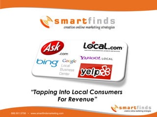 Local Business Listings “ Tapping Into Local Consumers  For Revenue” 